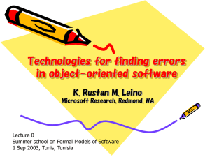 Technologies for finding errors in object-oriented software K. Rustan M. Leino