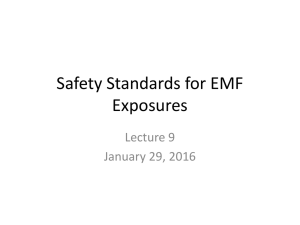 Safety Standards for EMF Exposures Lecture 9 January 29, 2016