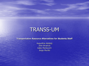 TRANSS-UM Transportation Resource Alternatives for Students/Staff Augustine Adedeji John Brodrick