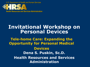 Invitational Workshop on Personal Devices Dena S. Puskin, Sc.D. Health Resources and Services