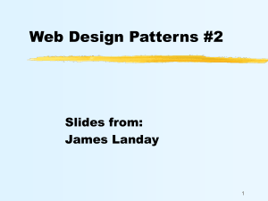 Web Design Patterns #2 Slides from: James Landay 1