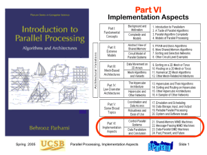 Part VI Implementation Aspects Spring  2005 Parallel Processing, Implementation Aspects