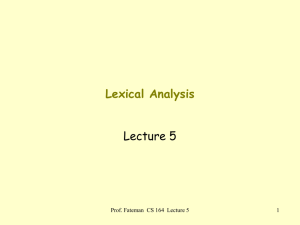 Lexical Analysis Lecture 5 Prof. Fateman  CS 164  Lecture 5 1