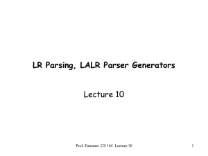 LR Parsing, LALR Parser Generators Lecture 10 1