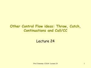 Other Control Flow ideas: Throw, Catch, Continuations and Call/CC Lecture 24