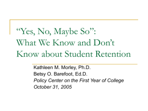 “Yes, No, Maybe So”: What We Know and Don’t Know about Student Retention