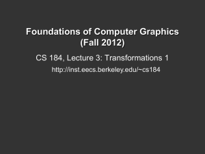 Foundations of Computer Graphics (Fall 2012) CS 184, Lecture 3: Transformations 1