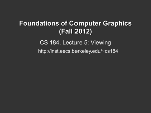 Foundations of Computer Graphics (Fall 2012) CS 184, Lecture 5: Viewing