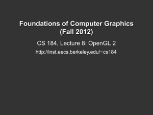 Foundations of Computer Graphics (Fall 2012) CS 184, Lecture 8: OpenGL 2