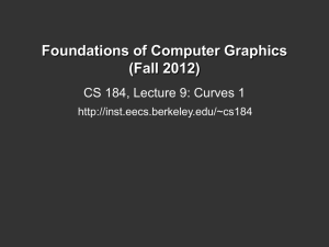 Foundations of Computer Graphics (Fall 2012) CS 184, Lecture 9: Curves 1