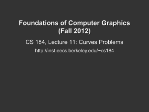 Foundations of Computer Graphics (Fall 2012) CS 184, Lecture 11: Curves Problems