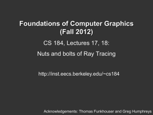 Foundations of Computer Graphics (Fall 2012) CS 184, Lectures 17, 18: