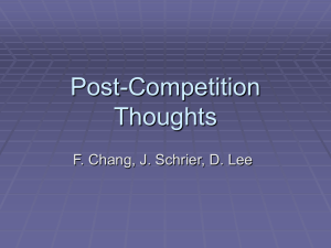 Post-Competition Thoughts F. Chang, J. Schrier, D. Lee