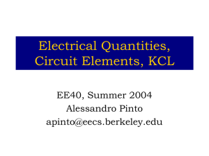 Electrical Quantities, Circuit Elements, KCL EE40, Summer 2004 Alessandro Pinto
