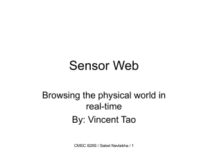 Sensor Web Browsing the physical world in real-time By: Vincent Tao