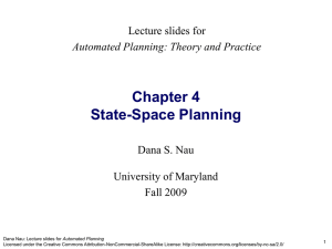 Chapter 4 State-Space Planning Lecture slides for Dana S. Nau