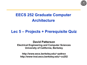 EECS 252 Graduate Computer Architecture – Projects + Prerequisite Quiz Lec 5