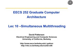 EECS 252 Graduate Computer Architecture –Simultaneous Multithreading Lec 10