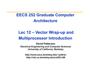 EECS 252 Graduate Computer Architecture – Vector Wrap-up and Lec 12