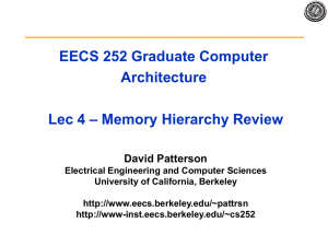 EECS 252 Graduate Computer Architecture – Memory Hierarchy Review Lec 4