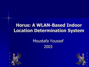 Horus: A WLAN-Based Indoor Location Determination System Moustafa Youssef 2003