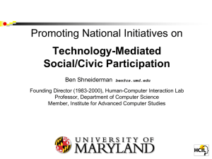 Promoting National Initiatives on Technology-Mediated Social/Civic Participation Ben Shneiderman