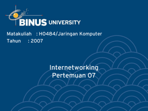 Internetworking Pertemuan 07 Matakuliah : H0484/Jaringan Komputer Tahun