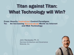 Titan against Titan: What Technology will Win? John Waclawsky Ph. D. From: Heavily
