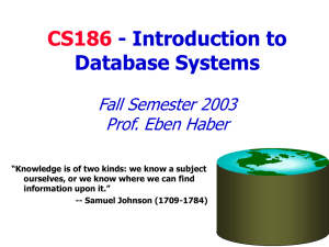 CS186 - Introduction to Database Systems Fall Semester 2003