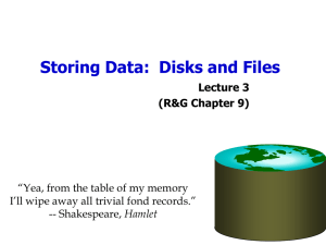Storing Data:  Disks and Files Lecture 3 (R&amp;G Chapter 9)