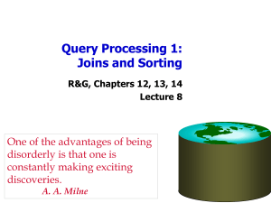 Query Processing 1: Joins and Sorting One of the advantages of being