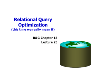Relational Query Optimization (this time we really mean it) R&amp;G Chapter 15