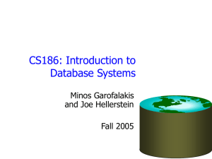 CS186: Introduction to Database Systems Minos Garofalakis and Joe Hellerstein