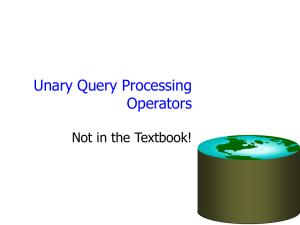 Unary Query Processing Operators Not in the Textbook!