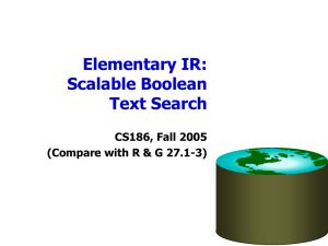Elementary IR: Scalable Boolean Text Search CS186, Fall 2005