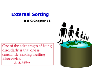 External Sorting One of the advantages of being constantly making exciting