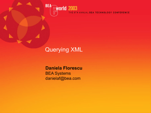 Querying XML Daniela Florescu BEA Systems