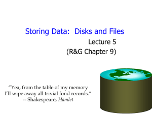 Storing Data:  Disks and Files Lecture 5 (R&amp;G Chapter 9)