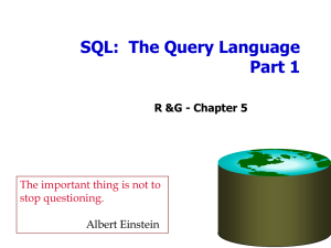 SQL:  The Query Language Part 1 R &amp;G - Chapter 5