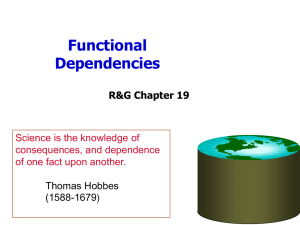 Functional Dependencies R&amp;G Chapter 19 Science is the knowledge of