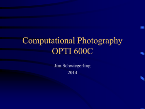 Computational Photography OPTI 600C Jim Schwiegerling 2014