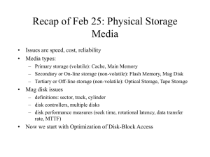 Recap of Feb 25: Physical Storage Media • Media types: