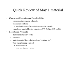 Quick Review of May 1 material • Concurrent Execution and Serializability