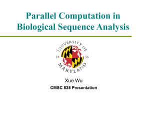 Parallel Computation in Biological Sequence Analysis Xue Wu CMSC 838 Presentation