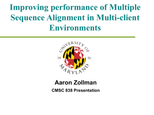 Improving performance of Multiple Sequence Alignment in Multi-client Environments Aaron Zollman