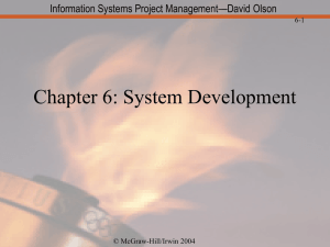 Chapter 6: System Development Information Systems Project Management—David Olson 6-1 © McGraw-Hill/Irwin 2004