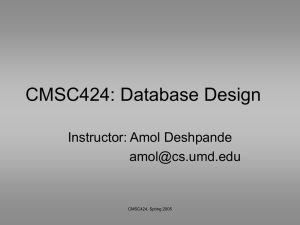 CMSC424: Database Design Instructor: Amol Deshpande  CMSC424, Spring 2005