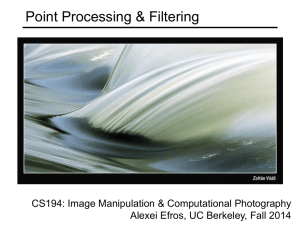 Point Processing &amp; Filtering CS194: Image Manipulation &amp; Computational Photography