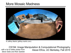 More Mosaic Madness CS194: Image Manipulation &amp; Computational Photography