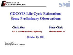 COCOTS Life Cycle Estimation: Some Preliminary Observations Chris Abts Betsy Clark